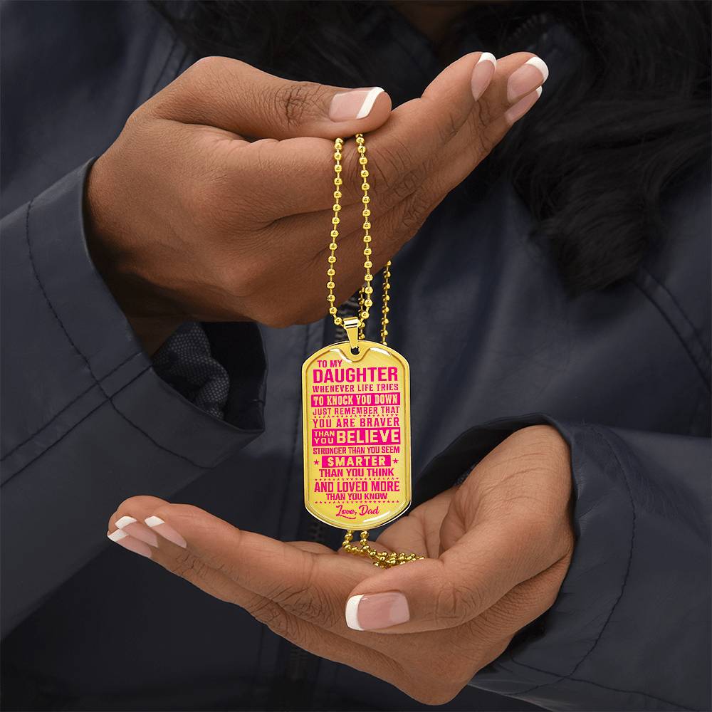 To My Daughter - You Are Braver - Dog Tag Necklace