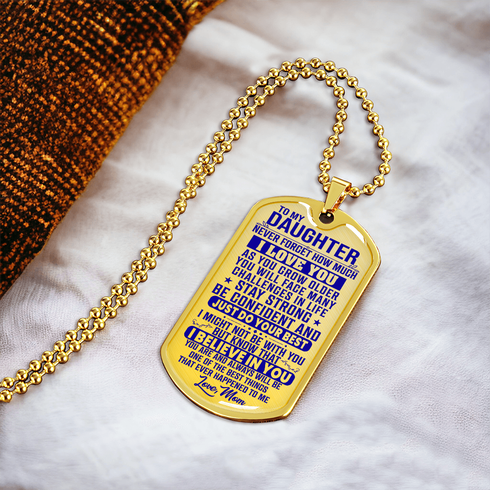 To My Daughter - Never Forget I Love You - Dog Tag Necklace