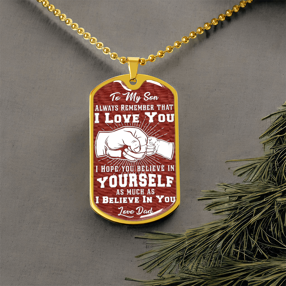 To My Son - I Believe In You - Love Dad - Red Dog Tag