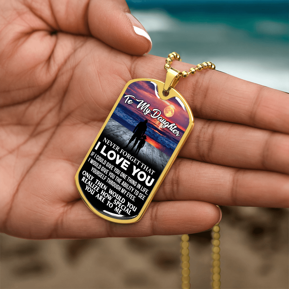 To My Daughter - Never Forget I Love You - Sunset- Dog Tag Necklace