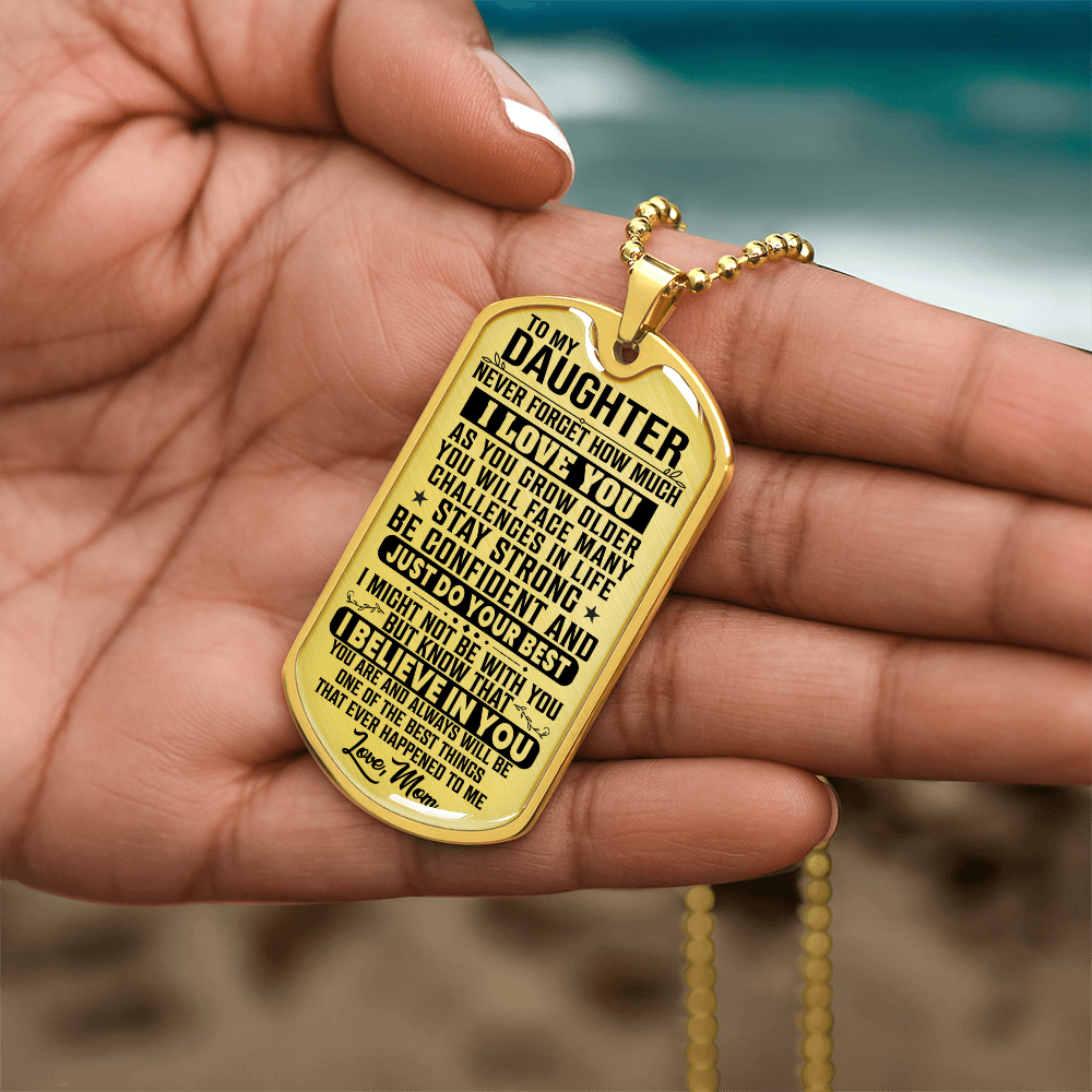 To My Daughter - Never Forget I Love You - Dog Tag Necklace