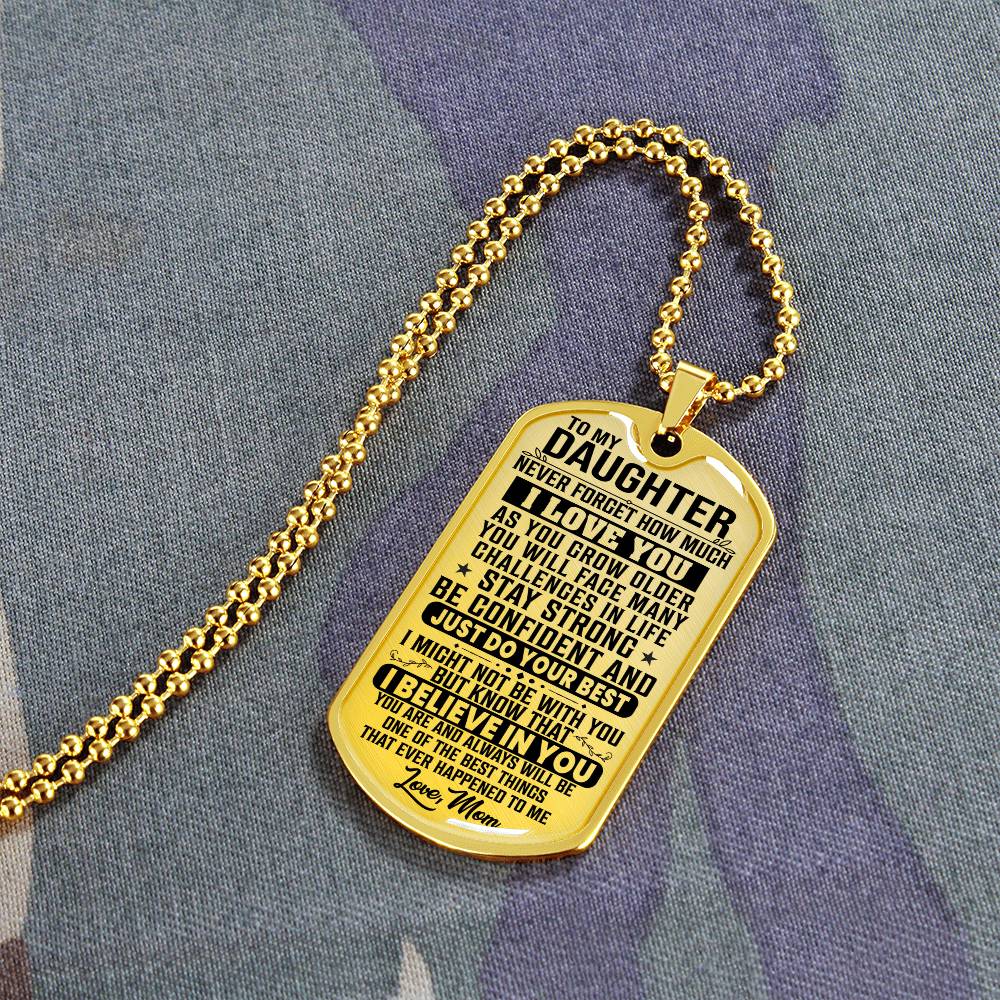 To My Daughter - Never Forget I Love You - Dog Tag Necklace