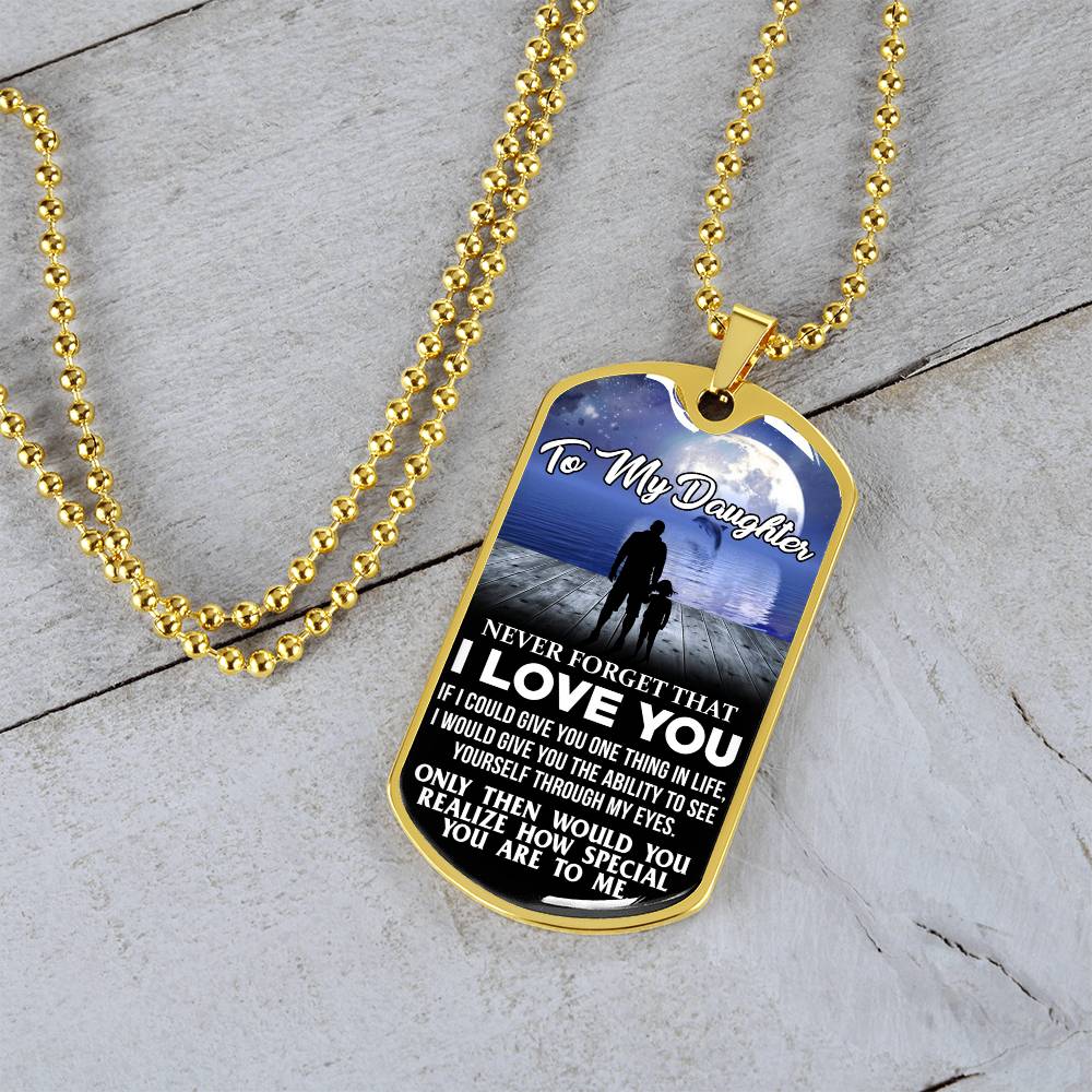 To My Daughter - Never Forget I Love You - Moon - Dog Tag Necklace