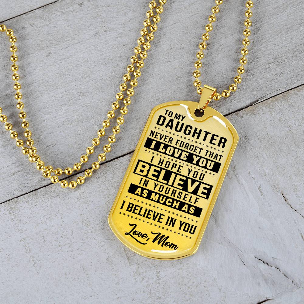 To My Daughter - Never Forget How Much I love you - Dog Tag Necklace
