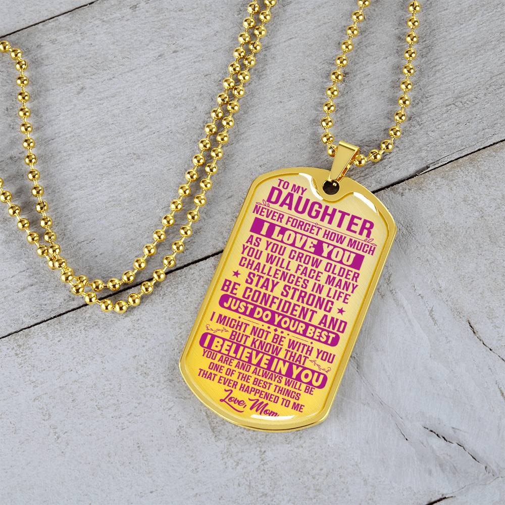 To My Daughter - Never Forget How Much I love you Pink - Dog Tag Necklace