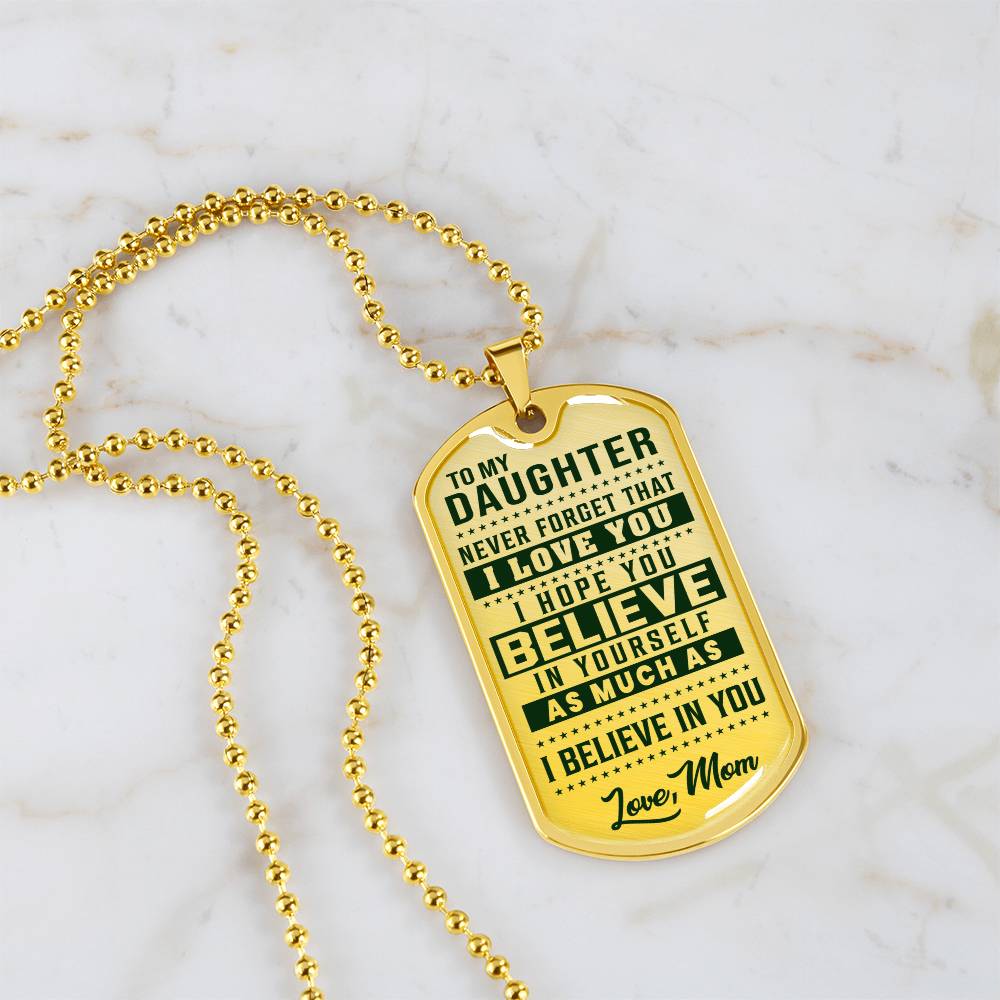 To My Daughter - Never Forget How Much I love you - Dog Tag Necklace