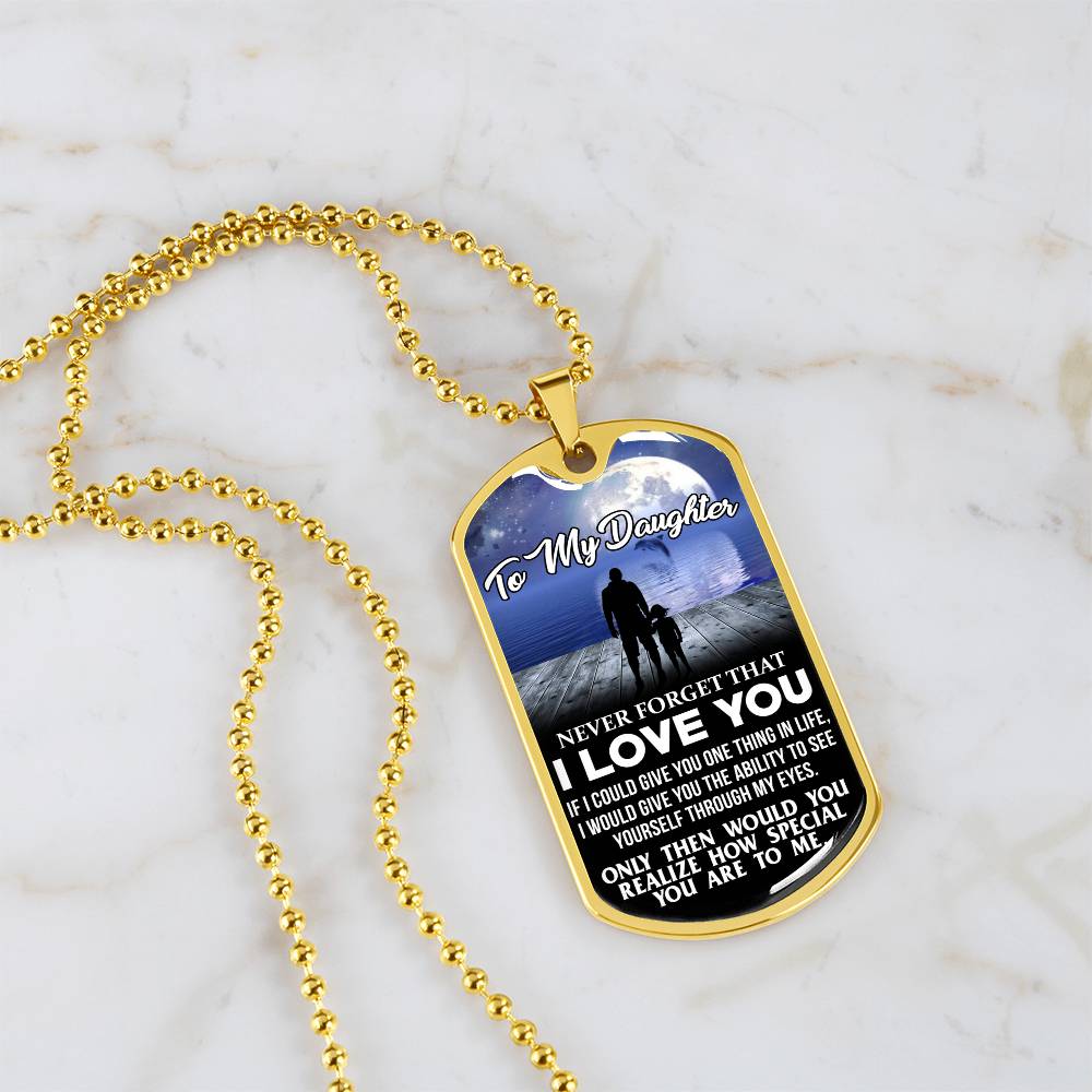 To My Daughter - Never Forget I Love You - Moon - Dog Tag Necklace