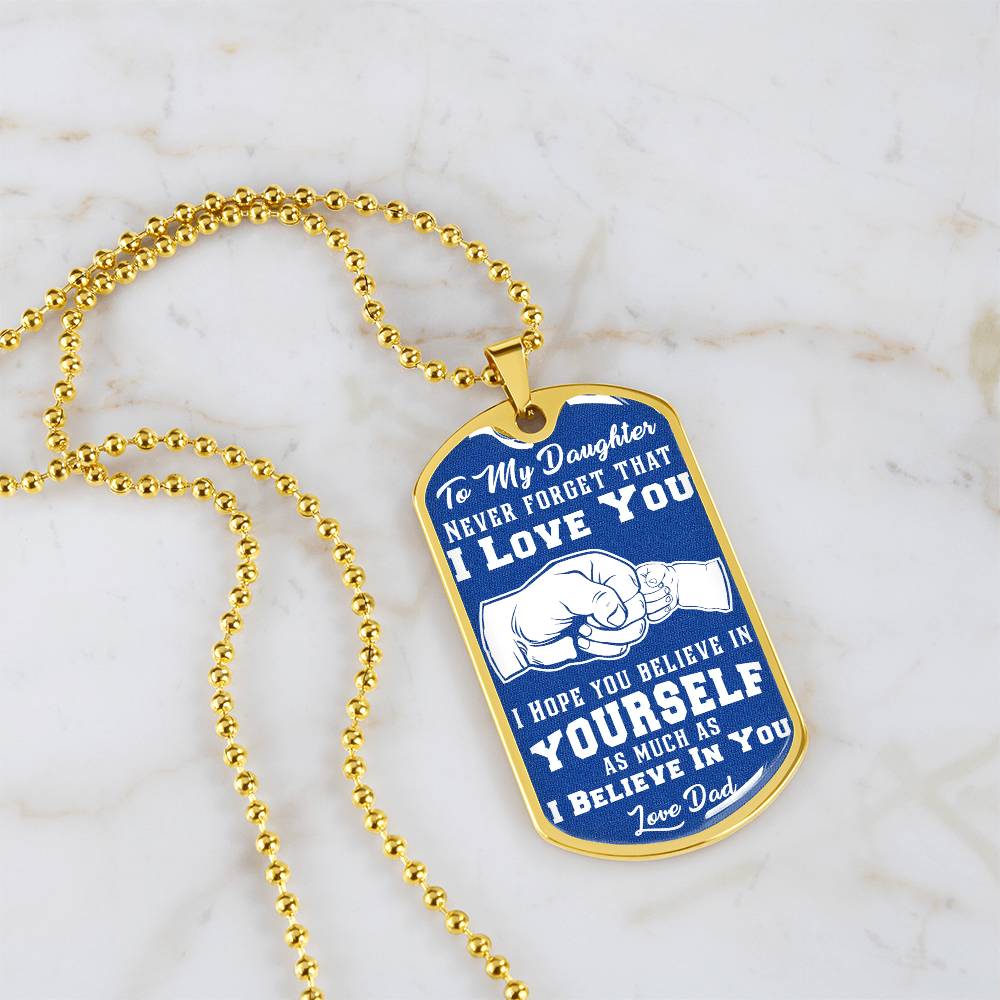 To My Daughter - Never Forget That I Love You - Fist Bump - Dog Tag Necklace