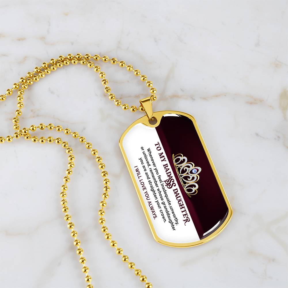 To My Badass Daughter - I Will Love You Always - Dog Tag Necklace