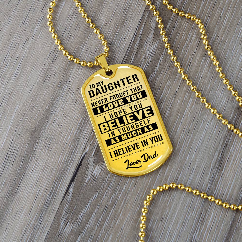 To My Daughter - Never Forget How Much I love you - Dog Tag Necklace