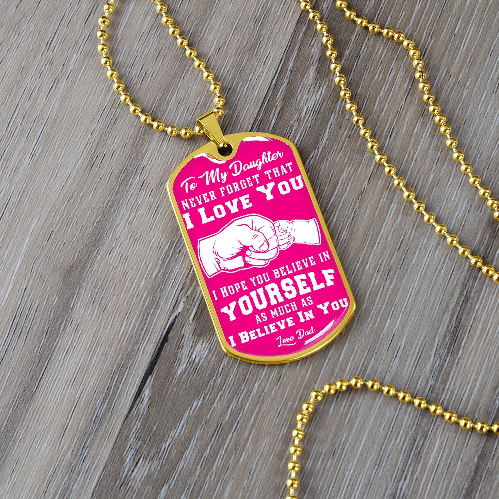 To My Daughter - Never Forget That I Love You - Fist Bump - Dog Tag Necklace