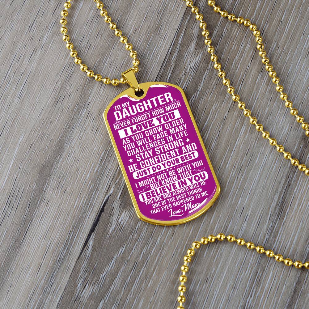 To My Daughter - Never Forget That I love You - Dog Tag Necklace