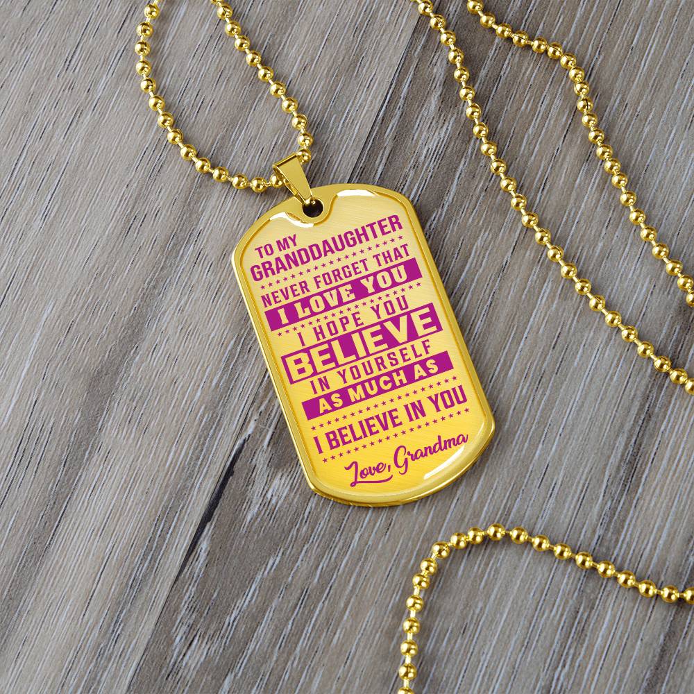 To My Granddaughter - Never Forget That I Love You - Dog Tag Necklace