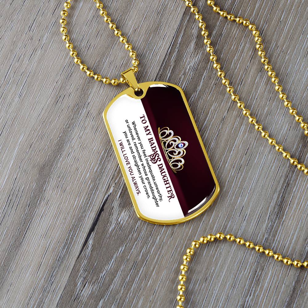 To My Badass Daughter - I Will Love You Always - Dog Tag Necklace