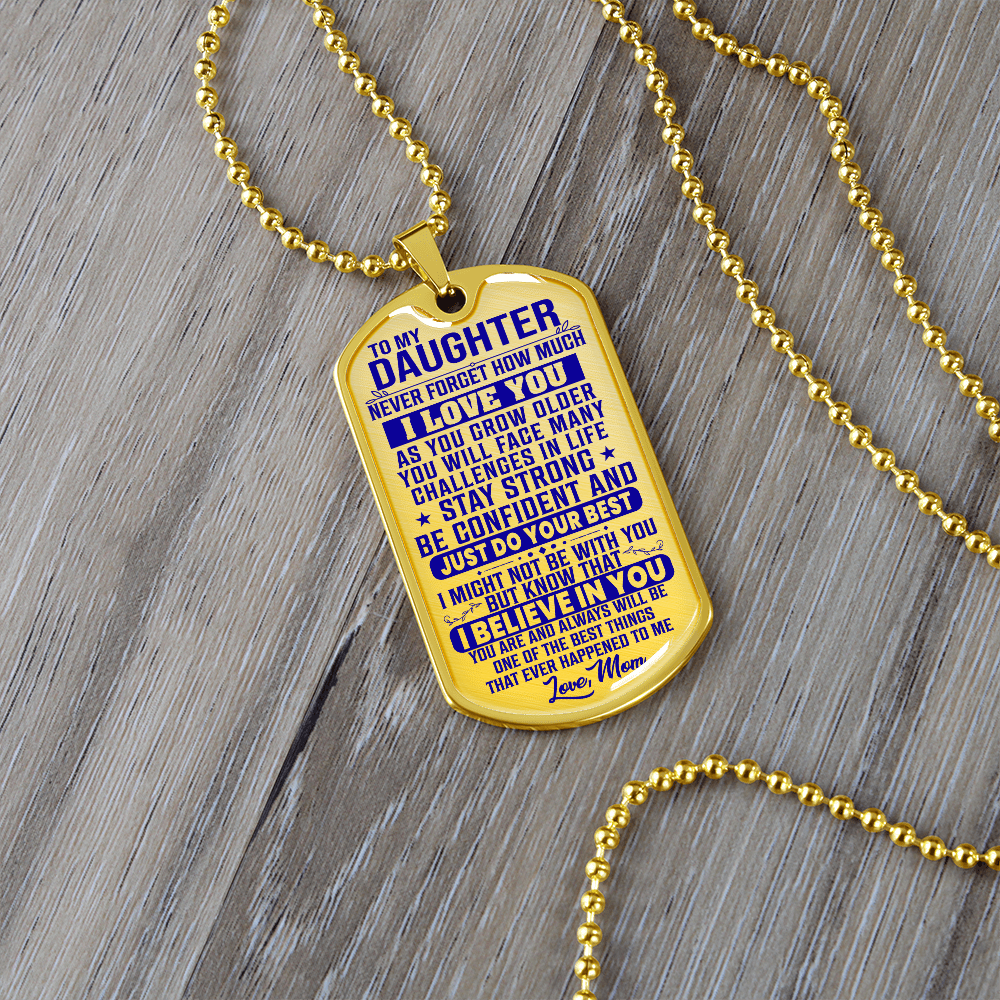 To My Daughter - Never Forget I Love You - Dog Tag Necklace