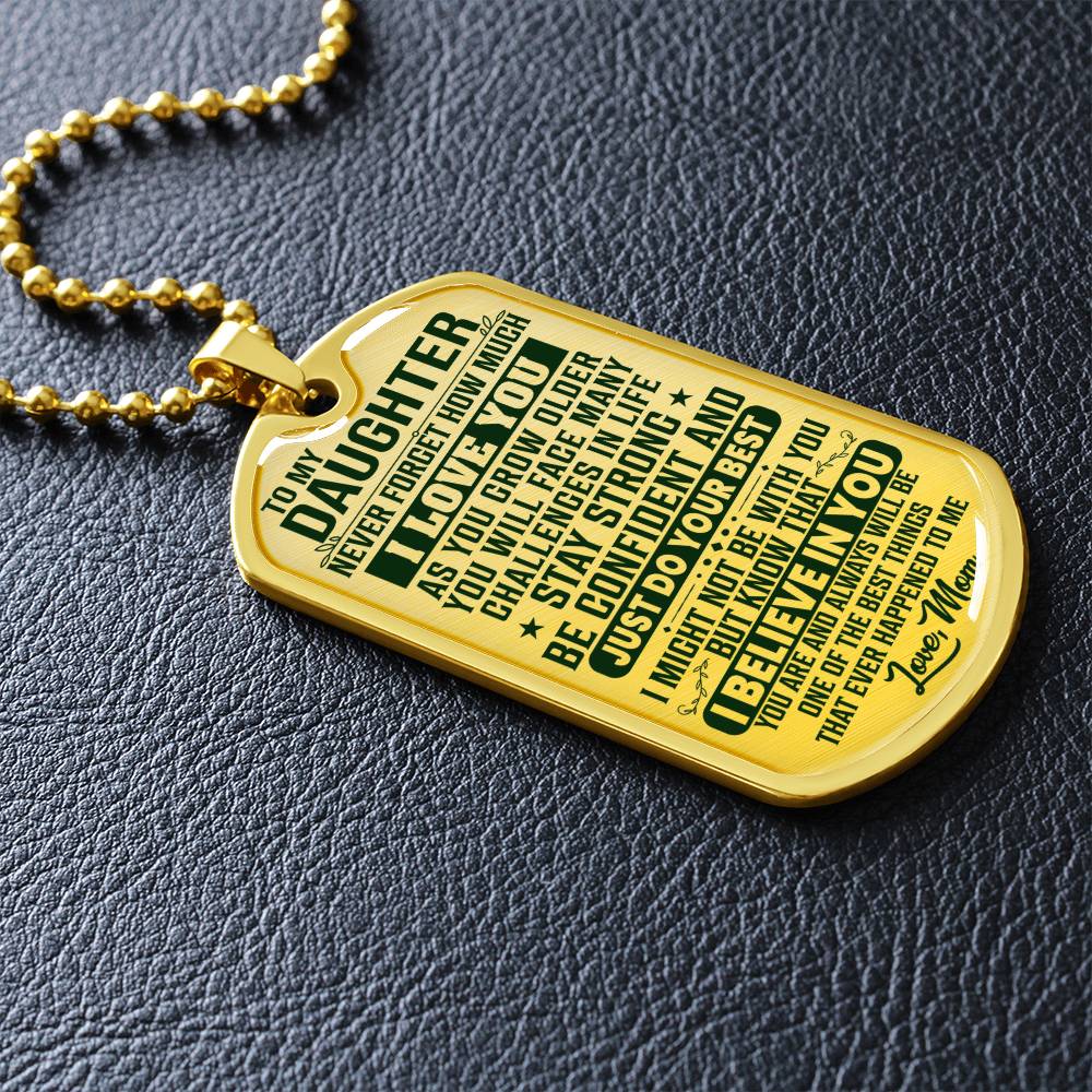 To My Daughter - Never Forget How Much I love you Green- Dog Tag Necklace