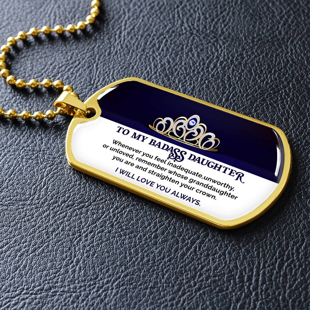 To My Badass Daughter - I Will Love You Always - Dog Tag Necklace