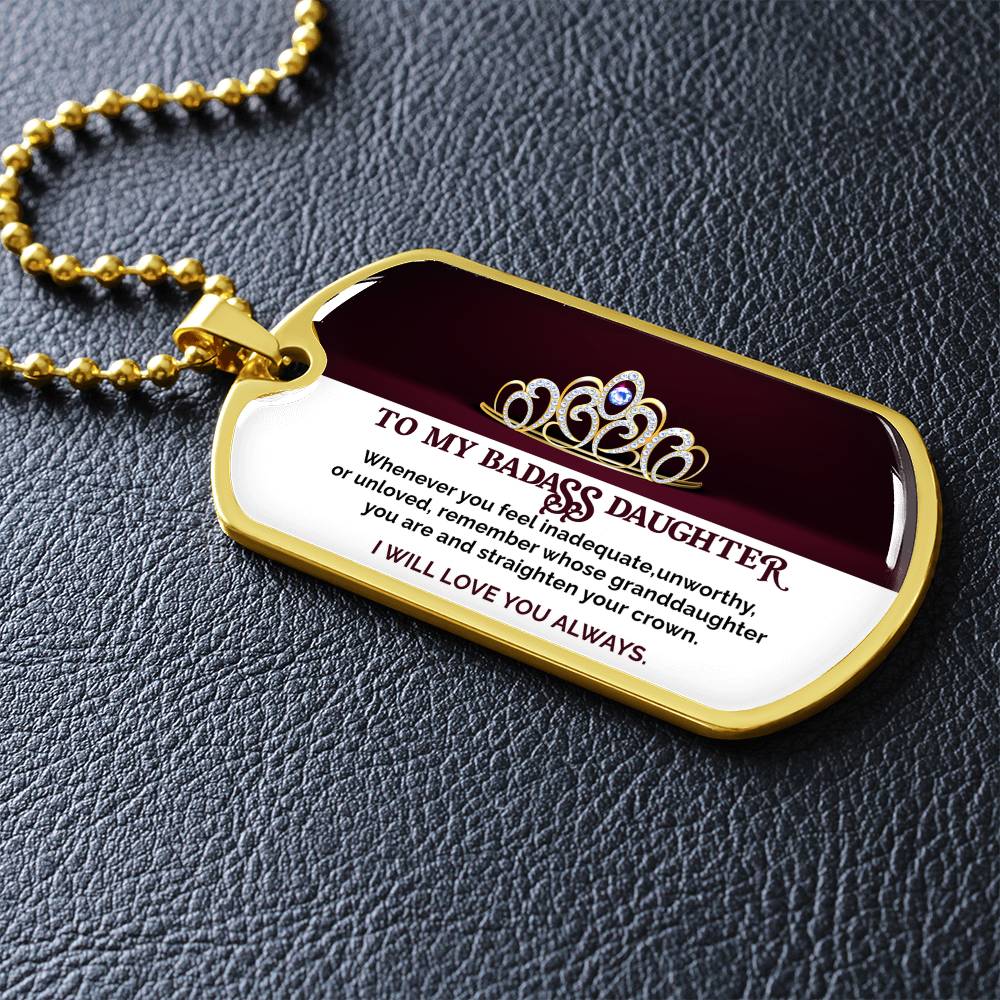 To My Badass Daughter - I Will Love You Always - Dog Tag Necklace