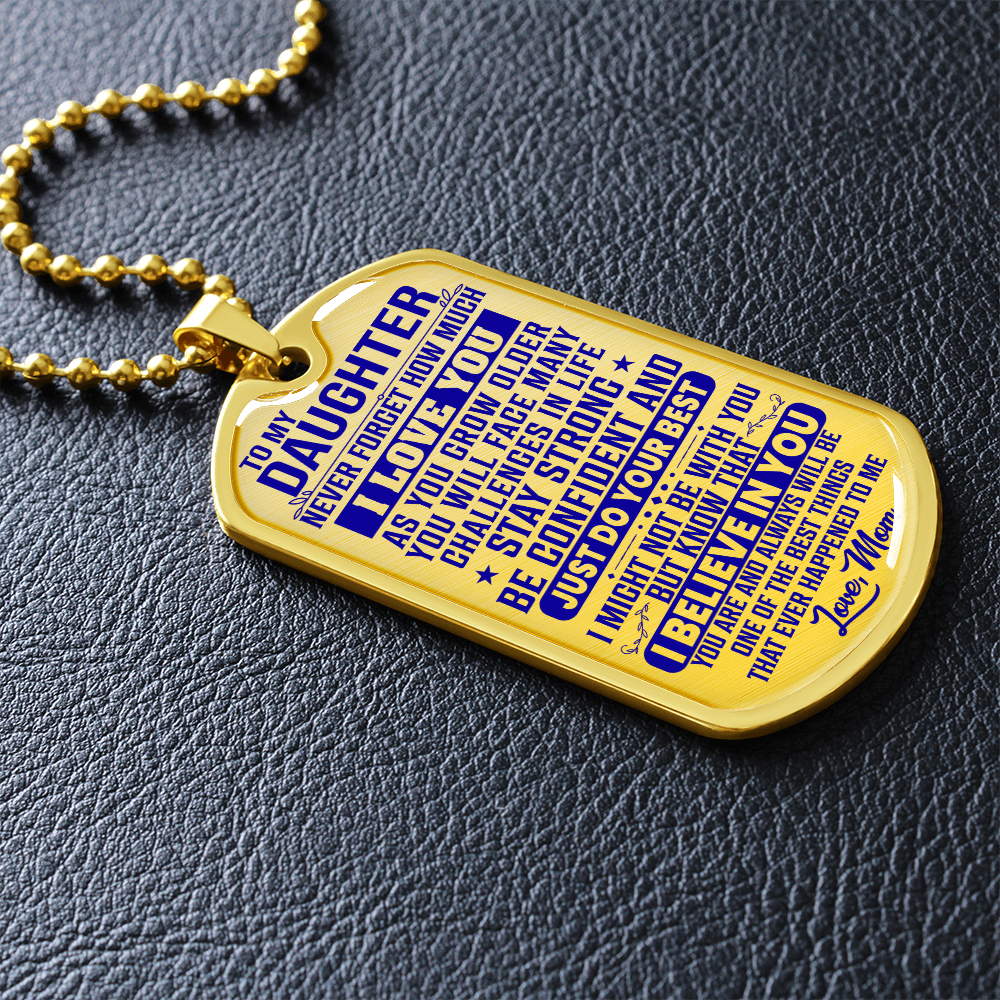To My Daughter - Never Forget I Love You - Dog Tag Necklace