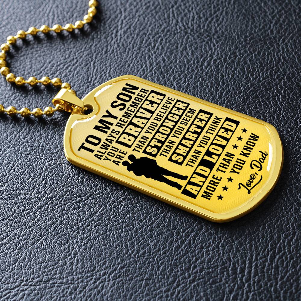 To My Son - You Are Braver - Dog Tag Necklace
