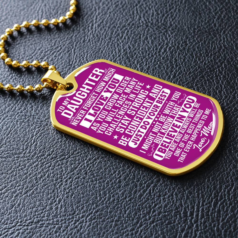 To My Daughter - Never Forget That I love You - Dog Tag Necklace