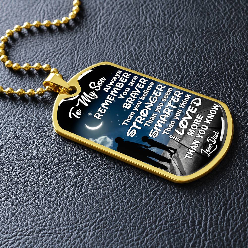 To My Son - Always Remember You Are Braver Than You Believe - Dog Tag Necklace