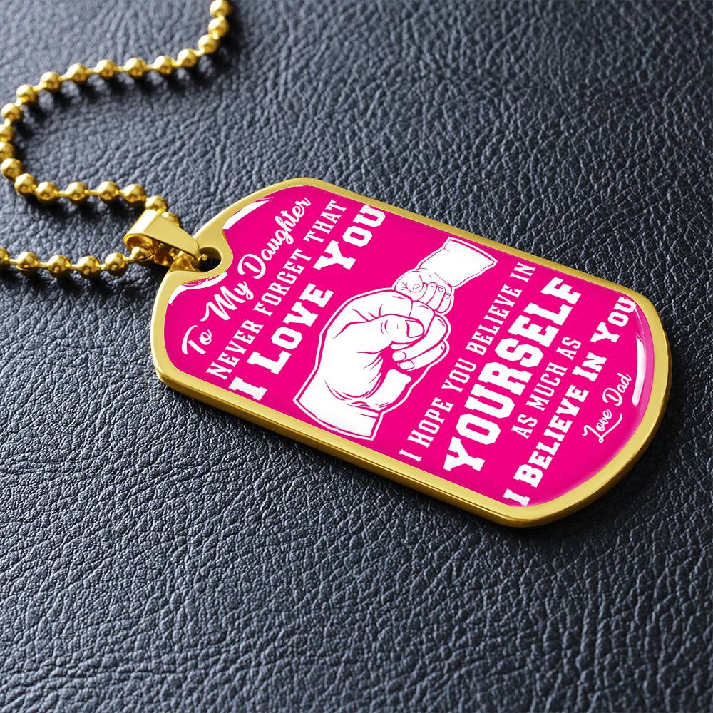 To My Daughter - Never Forget That I Love You - Fist Bump - Dog Tag Necklace