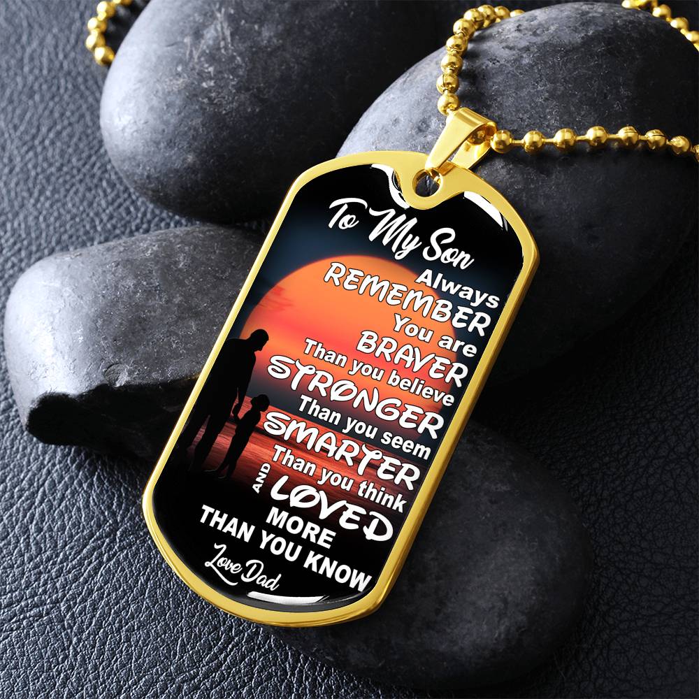 To My Son - You Are Braver - Dog Tag Necklace