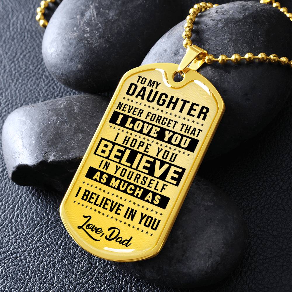 To My Daughter - Never Forget How Much I love you - Dog Tag Necklace