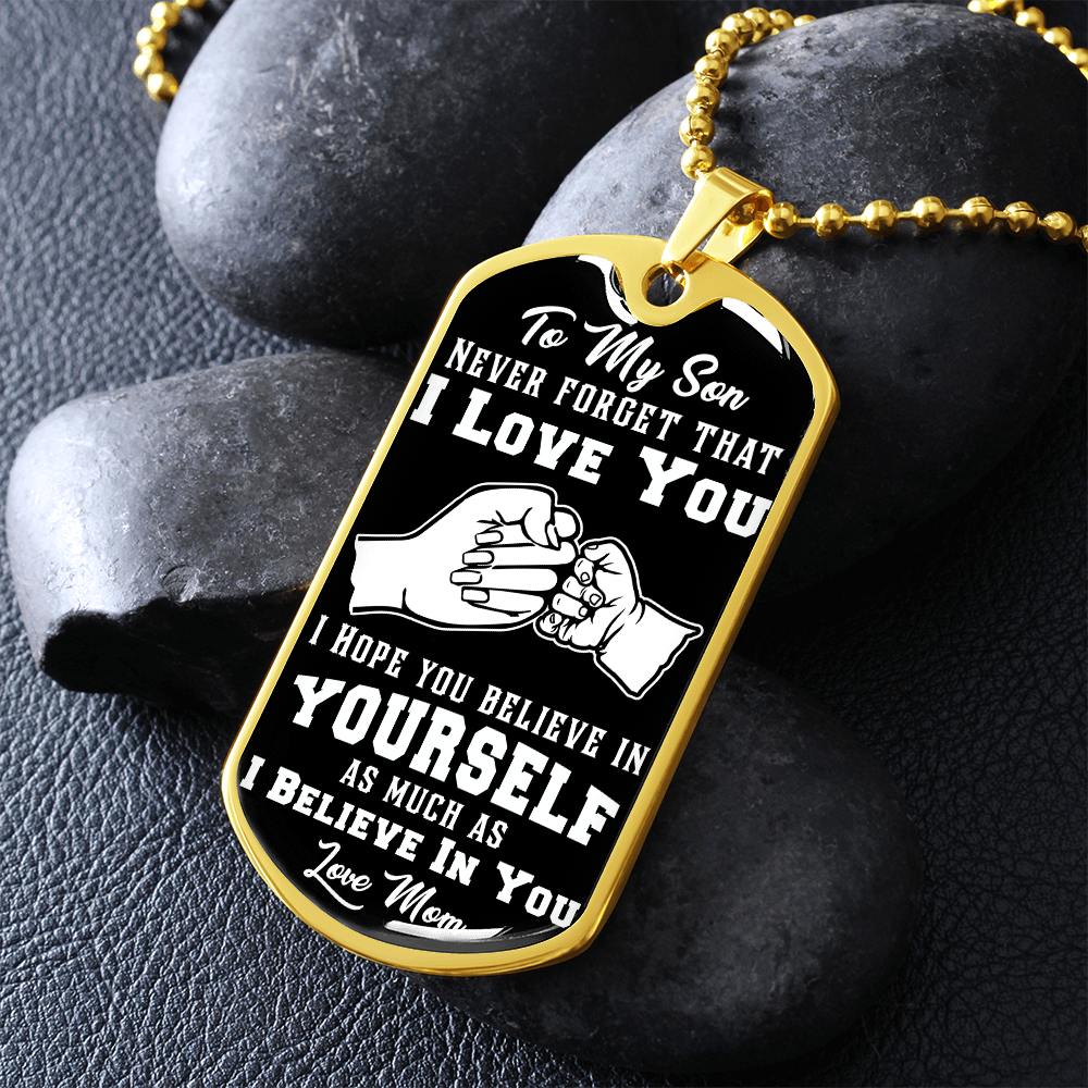 To My Son - I Believe In You - Love Mom