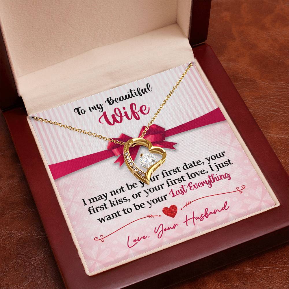 To My Beautiful Wife - I Just Want To Be Your Last Everything - Forever Love Necklace - Message Box