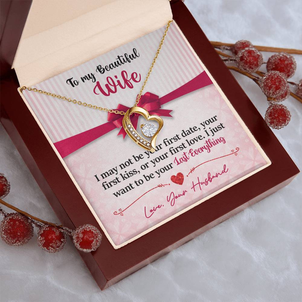 To My Beautiful Wife - I Just Want To Be Your Last Everything - Forever Love Necklace - Message Box