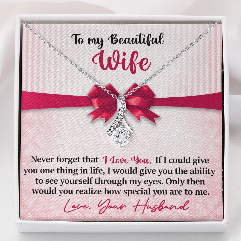 To My Beautiful Wife - Never Forget - I Love You - Alluring Beauty Necklace - INCLUDES FREE SHIPPING