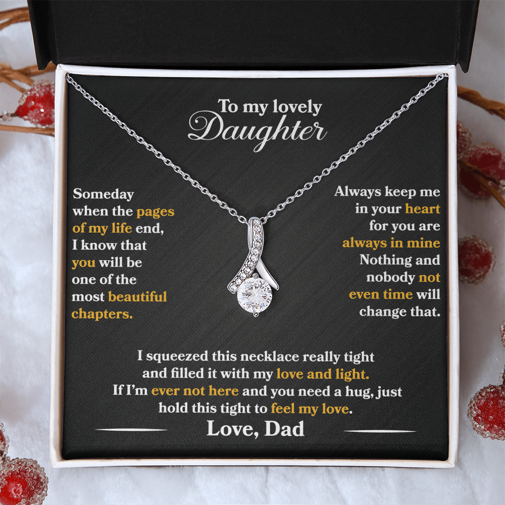 To My Lovely Daughter - Someday - Love Dad - Alluring Beauty Necklace - PRICE INCLUDES FREE SHIPPING