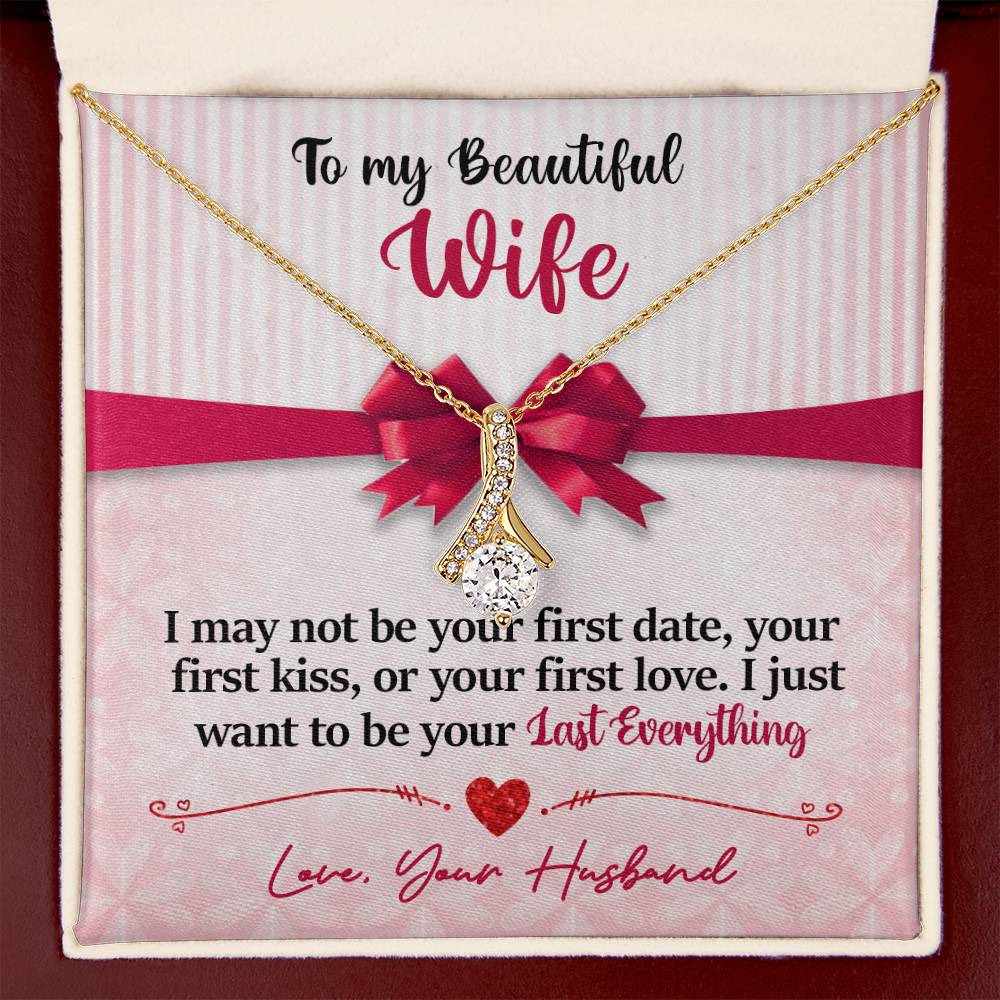 To My Beautiful Wife - I Just Want To Be Your Last Everything - Pink Bow - Alluring Beauty Necklace