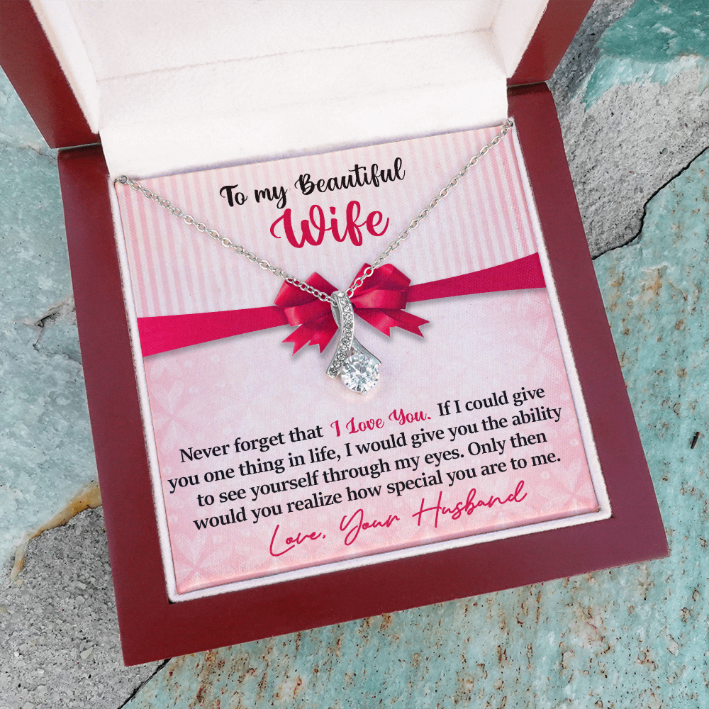To My Beautiful Wife - Never Forget - I Love You - Alluring Beauty Necklace - INCLUDES FREE SHIPPING