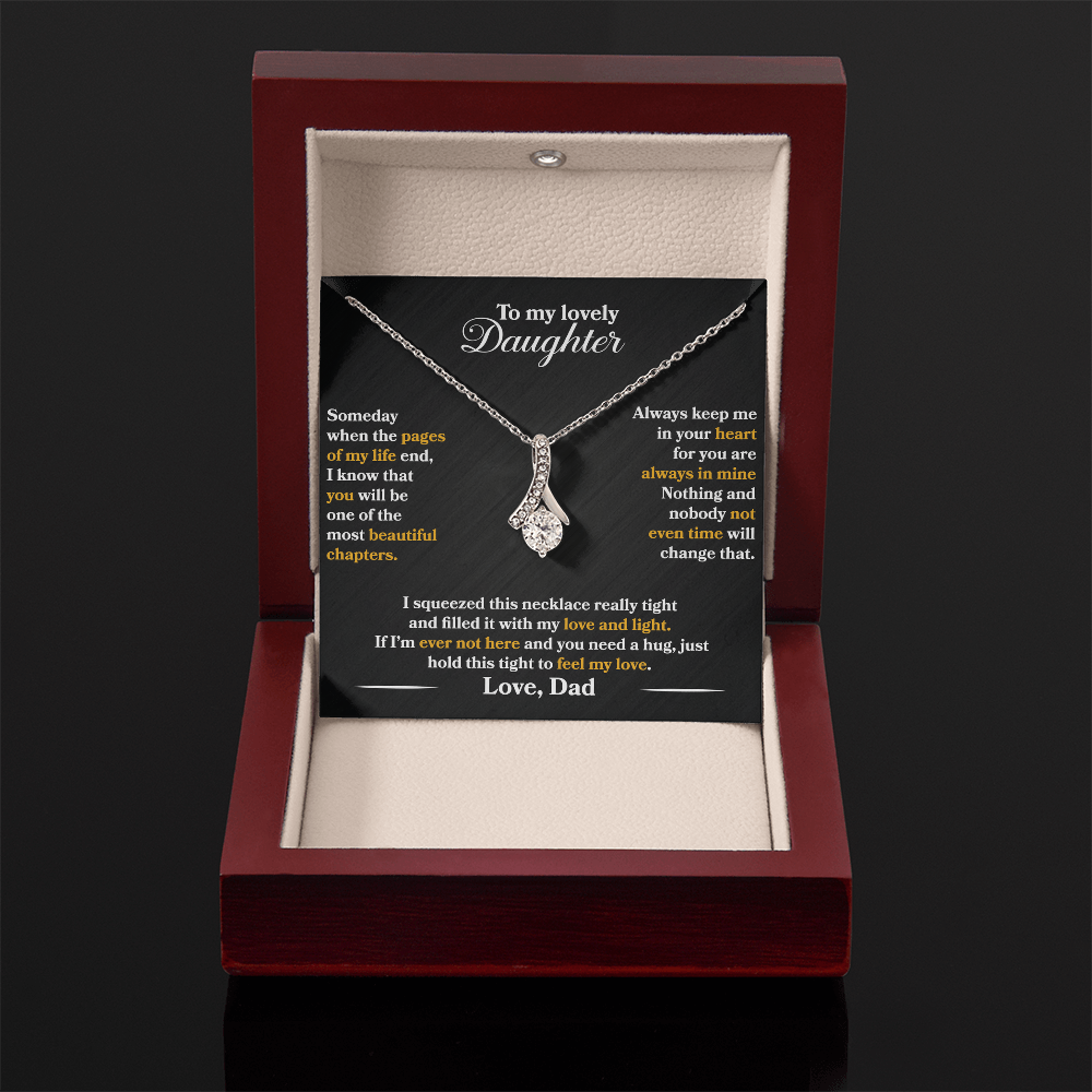To My Lovely Daughter - Someday - Love Dad - Alluring Beauty Necklace - PRICE INCLUDES FREE SHIPPING