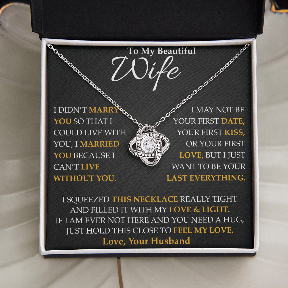To My Beautiful Wife - I Married You Because - Love Knot Necklace