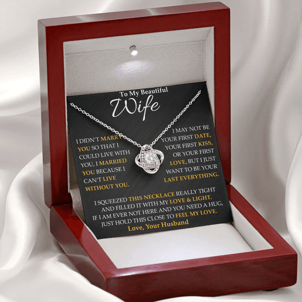 To My Beautiful Wife - I Married You Because - Love Knot Necklace