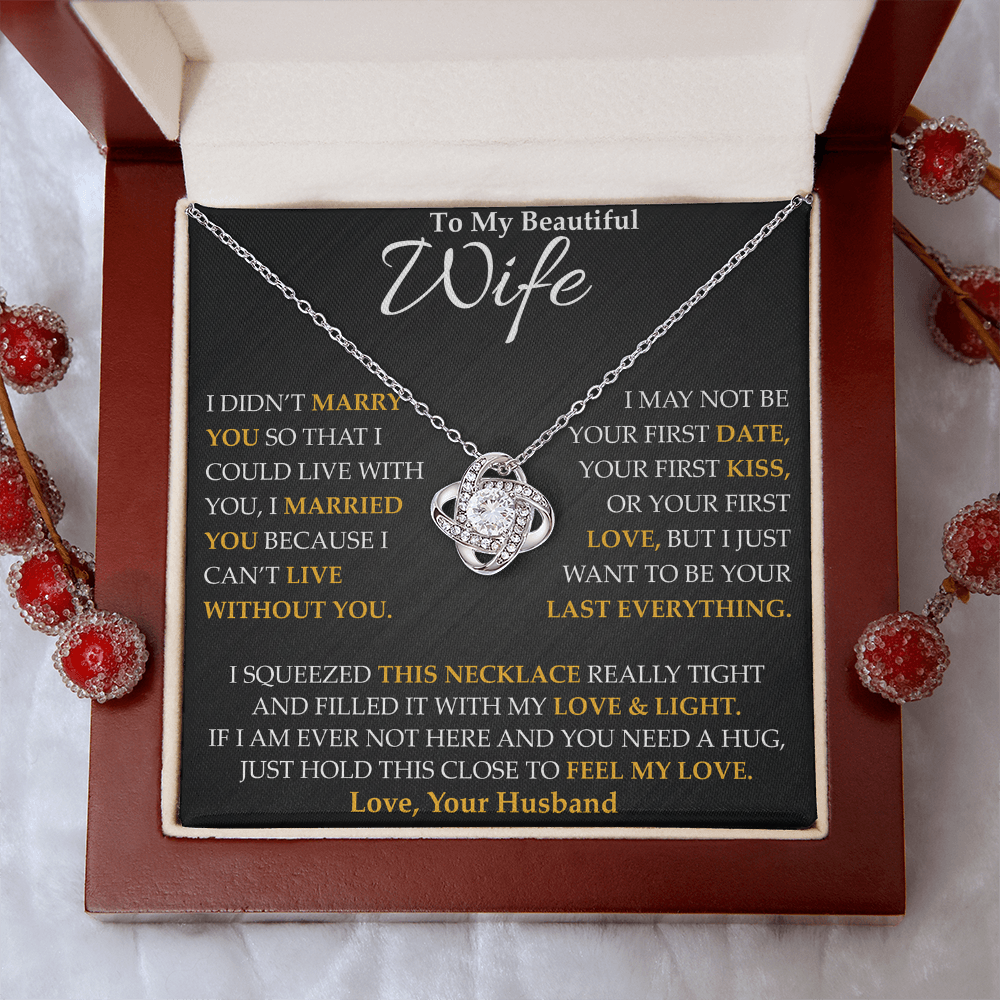 To My Beautiful Wife - I Married You Because - Love Knot Necklace