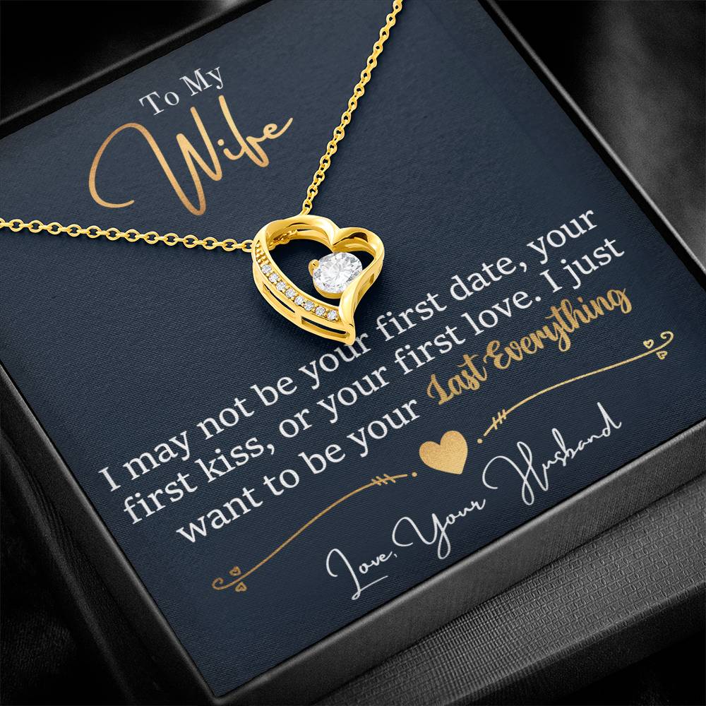To My Wife - I Just Want To Be Your Last Everything - Forever Love Necklace - Message Box