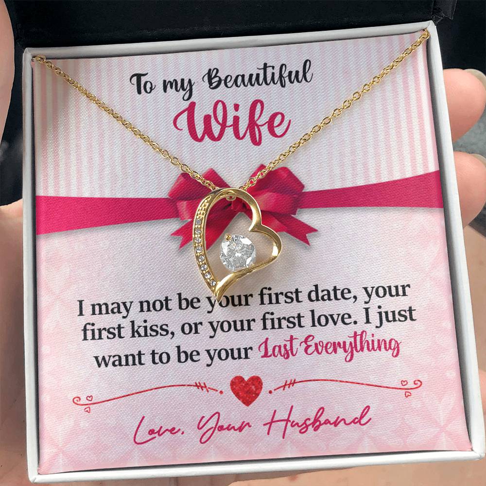 To My Beautiful Wife - I Just Want To Be Your Last Everything - Forever Love Necklace - Message Box
