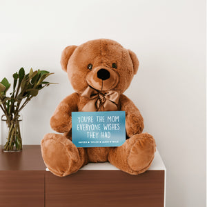 You're The Mom Everyone Wishes They Had Teddy Bear with Message Card - PERSONALIZED - PRICE INCLUDES FREE SHIPPING