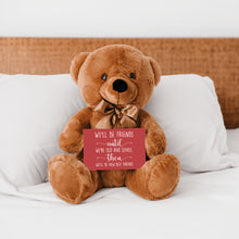 Load image into Gallery viewer, We&#39;ll Be Old Friends Teddy Bear with Message Card, PRICE INCLUDES FREE SHIPPING
