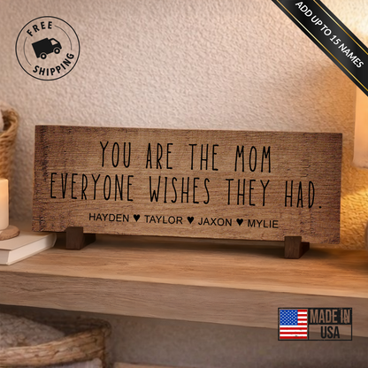 Mom Everyone Wishes Personalized Sign - PRICE INCLUDES FREE SHIPPING