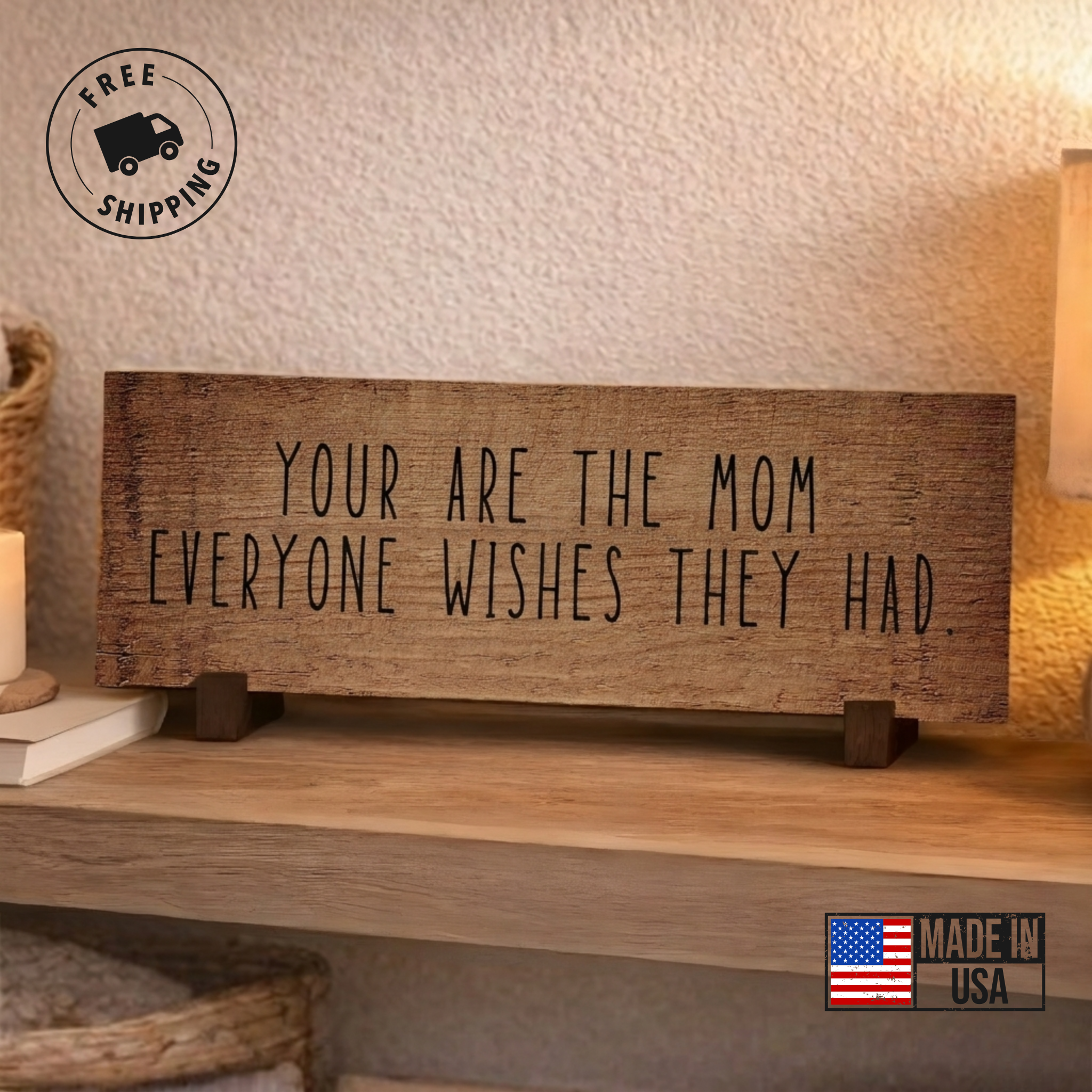 Mom Everyone Wishes Sign - PRICE INCLUDES FREE SHIPPING