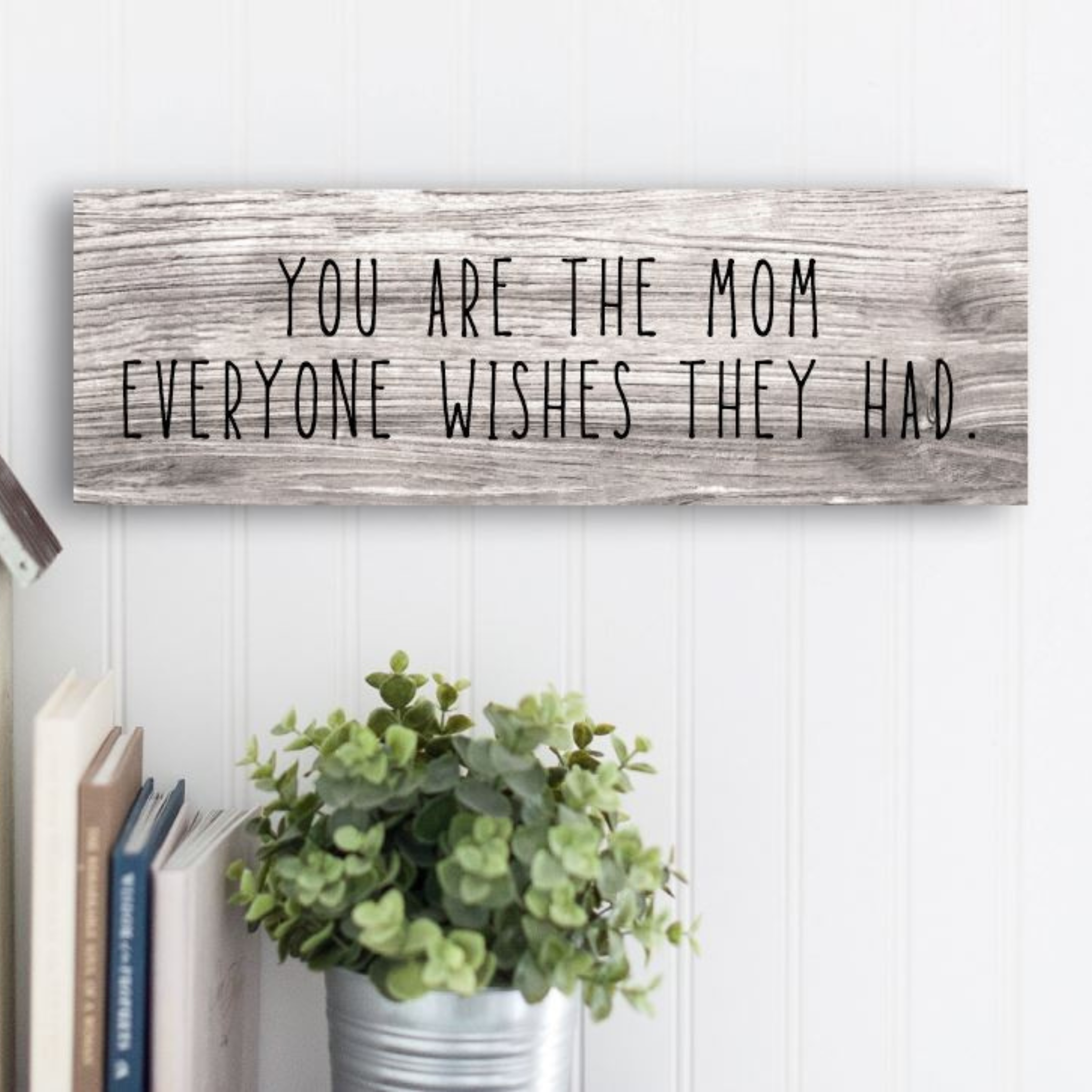 Mom Everyone Wishes Sign - PRICE INCLUDES FREE SHIPPING