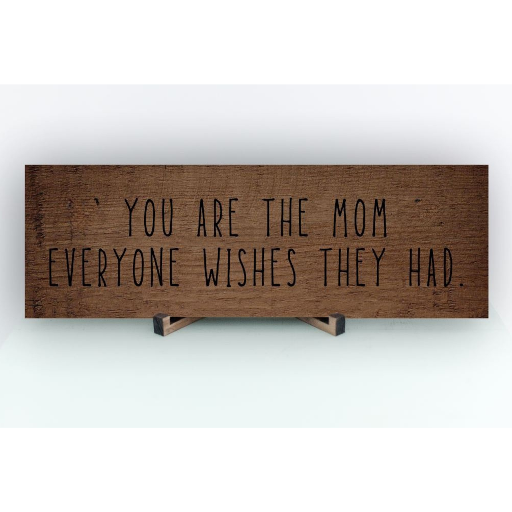 Mom Everyone Wishes Sign - PRICE INCLUDES FREE SHIPPING