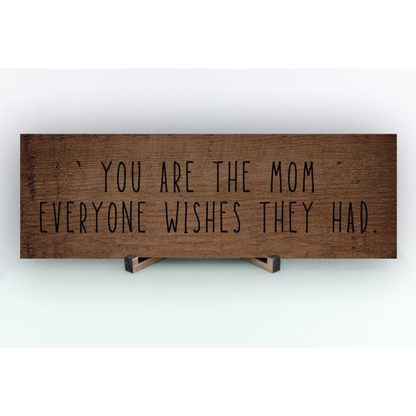 Mom Everyone Wishes Sign - PRICE INCLUDES FREE SHIPPING