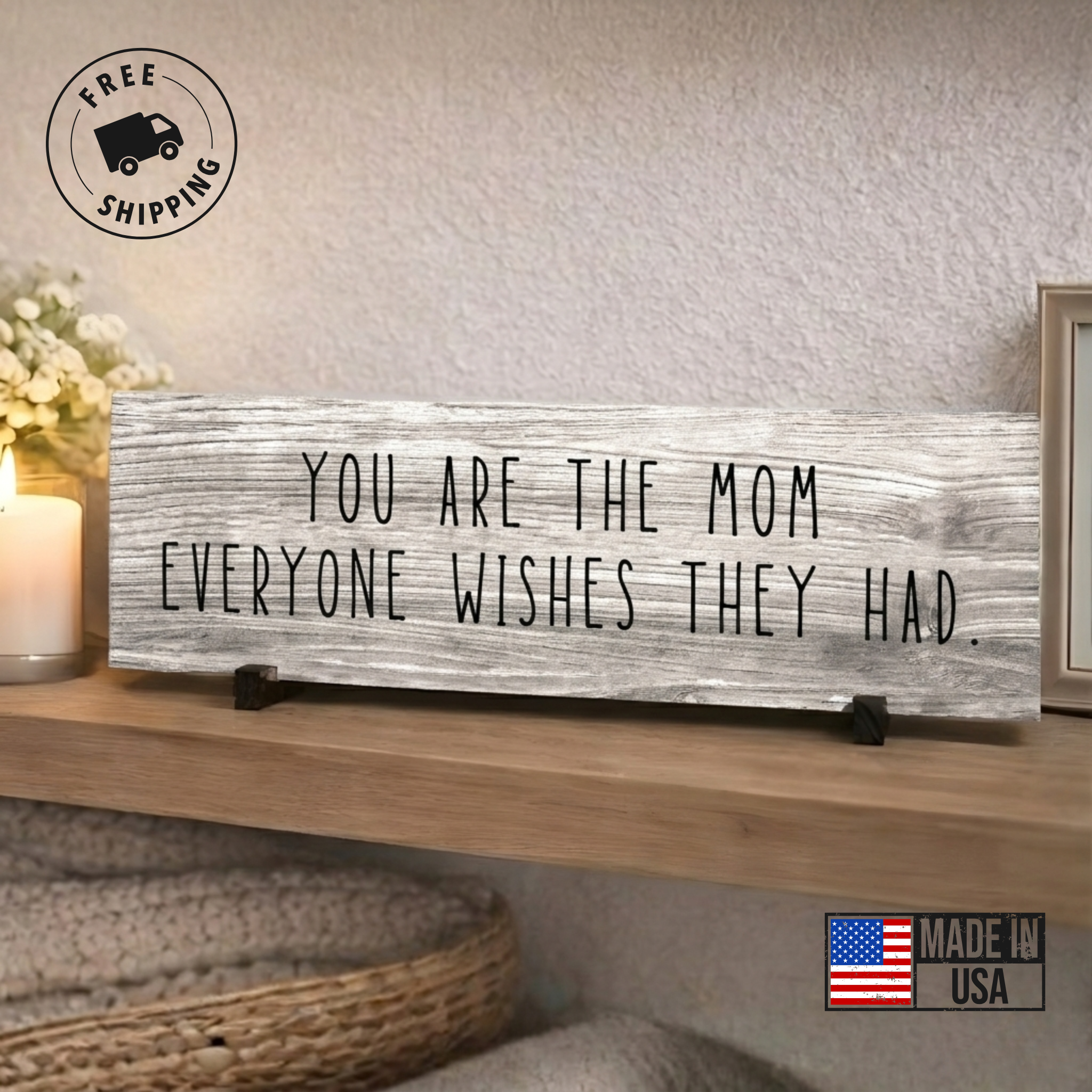 Mom Everyone Wishes Sign - PRICE INCLUDES FREE SHIPPING